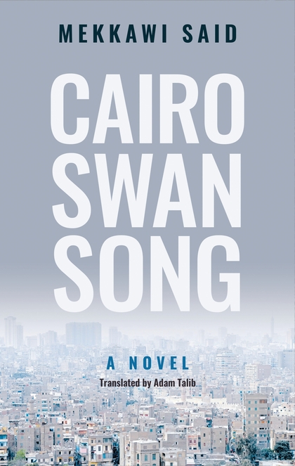 Cairo Swan Song | ISBN 9789774169366 | Kalimat Store