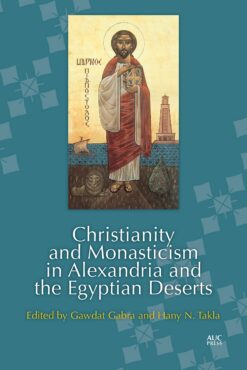 christianity-and-monasticism-in-alexandria-and-the-egyptian-deserts