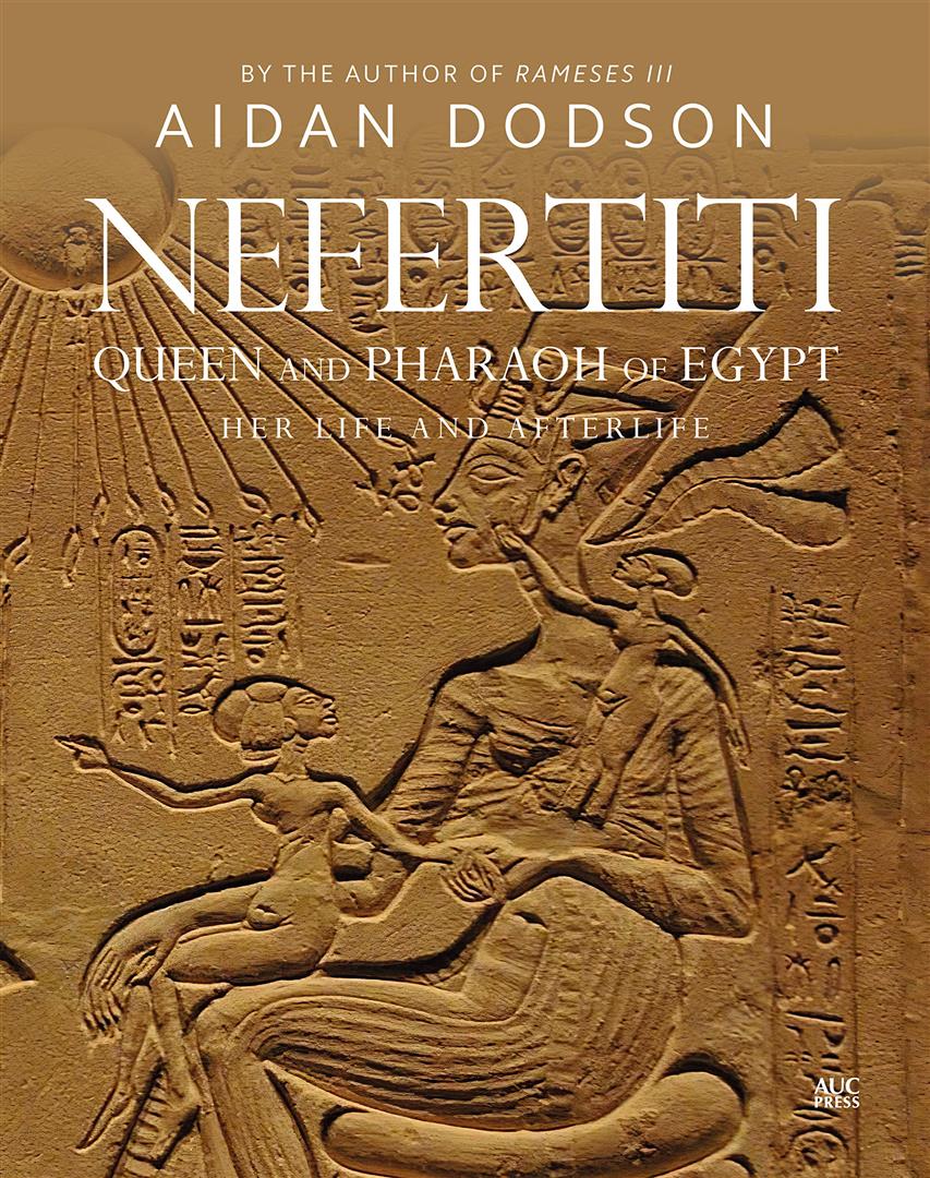 nefertiti-queen-and-pharaoh-of-egypt-her-life-and-afterlife