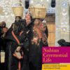 Nubian Ceremonial Life: Studies in Islamic Syncretism and Cu