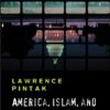 America, Islam, and the War of Ideas: Reflections in a Blood