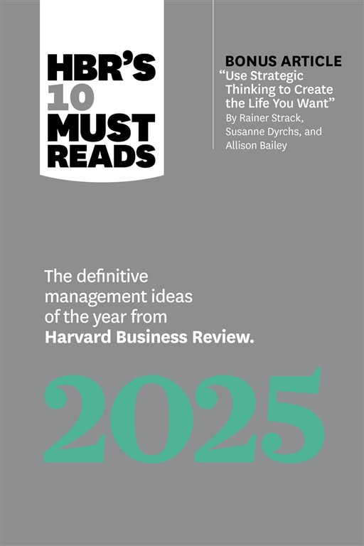 HBR's10 Must Reads 2025:The Definitive Management Ideas of the year