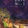 Love is 1: Love is in small things