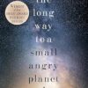 The Long Way to a Small, Angry Planet