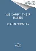 we-carry-their-bones