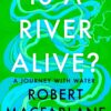 Is a River Alive? | ISBN 9780241998212 | Kalimat Store