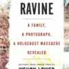 the-ravine-a-family-a-photograph-a-holocaust-massacre-revealed