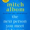 Next Person You Meet in Heaven: The sequel to The Five Peopl | ISBN 9780751571905 | Kalimat Store