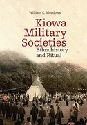 kiowa-military-societies-ethnohistory-and-ritual-263-the-civilization-of-the-american-indian-series