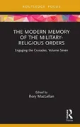 the-modern-memory-of-the-military-religious-orders-engaging-the-crusades-volume-seven