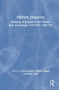 military-diasporas-building-of-empire-in-the-middle-east-and-europe-550-bce-1500-ce