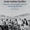 the-origins-of-the-arab-iranian-conflict