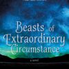 Beasts of Extraordinary Circumstance | ISBN 9781250306661 | Kalimat Store