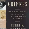 the-grimkes-the-legacy-of-slavery-in-an-american-family