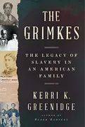 the-grimkes-the-legacy-of-slavery-in-an-american-family