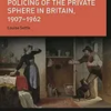 probation-and-the-policing-of-the-private-sphere-in-britain-1907-1962-history-of-crime-deviance-and-punishment