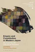 empire-and-constitution-in-modern-japan-why-could-war-with-china-not-be-prevented-soas-studies-in-modern-and-contemporary-japan
