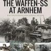 the-waffen-ss-at-arnhem-rare-photographs-from-wartime-archives-images-of-war