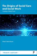 the-origins-of-social-care-and-social-work-creating-a-global-future-research-in-social-work