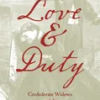love-and-duty-confederate-widows-and-the-emotional-politics-of-loss