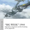 big-week-1944-operation-argument-and-the-breaking-of-the-jagdwaffe