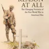 for-no-reason-at-all-the-changing-narrative-of-the-first-world-war-in-american-film