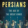 persians-the-age-of-the-great-kings
