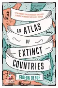 an-atlas-of-extinct-countries