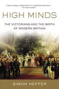 high-minds-the-victorians-and-the-birth-of-modern-britain