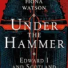 under-the-hammer-edward-i-and-scotland