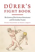 drers-fight-book-the-genius-of-the-german-renaissance-and-his-combat-treatise