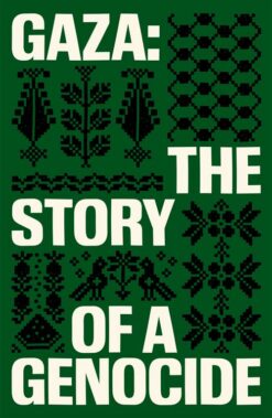 Gaza: The Story of a Genocide | ISBN 9781836742241 | Kalimat Store