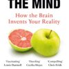 A Trick of the Mind: How the Brain Invents Your Reality