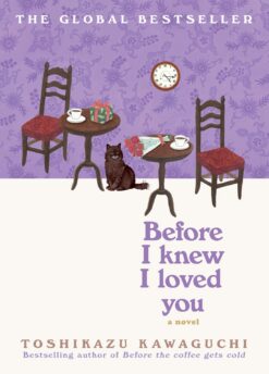 Before the Coffee Gets Cold 6: Before I Knew I Loved You | ISBN 9781335000682 | Kalimat Store