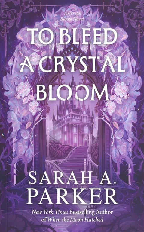 Crystal Bloom 1: To Bleed a Crystal Bloom | ISBN 9780063476530 | Kalimat Store