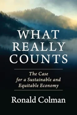 What Really Counts – The Case for a Sustainable and Equitable Economy | ISBN 9780231190992 | Kalimat Store