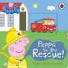 Peppa Pig: Peppa to the Rescue : A Push-and-pull adventure | ISBN 9780241543528 | Kalimat Store
