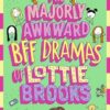 Lottie Brooks 6: The Majorly Awkward BFF Dramas of Lottie Brooks | ISBN 9780241647264 | Kalimat Store