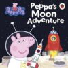 Peppa Pig: Peppa’s Moon Adventure | ISBN 9780241730386 | Kalimat Store