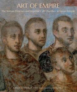 Art of Empire: The Roman Frescoes and Imperial Cult Chamber in Luxor Temple | ISBN 9780300169126 | Kalimat Store