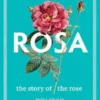 Rosa – The Story of the Rose | ISBN 9780300251111 | Kalimat Store