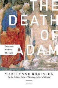 The Death of Adam: Essays on Modern Thought | ISBN 9780312425326 | Kalimat Store
