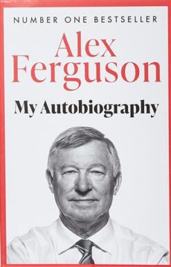 Alex Ferguson My Autobiography | ISBN 9780340919408 | Kalimat Store