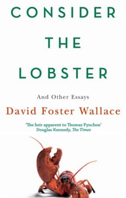 Consider The Lobster: And Other Essays | ISBN 9780349119526 | Kalimat Store