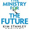 The Ministry for the Future | ISBN 9780356508863 | Kalimat Store