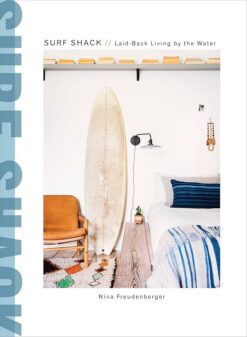 Surf Shack: Laid-Back Living by the Water | ISBN 9780451496058 | Kalimat Store