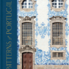 Patterns of Portugal: A Journey Through Colors, History, Tiles, and Architecture | ISBN 9780593578193 | Kalimat Store
