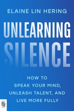 Unlearning Silence: How to Speak Your Mind, Unleash Talent| ISBN 9780593832233 | Kalimat Store