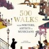 500 Walks with Writers, Artists & Musicians | ISBN 9780711252868 | Kalimat Store