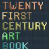 The 21st-Century Art Book | ISBN 9780714867397 | Kalimat Store
